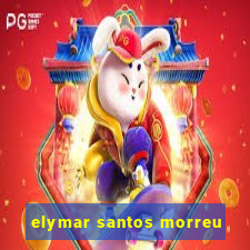 elymar santos morreu